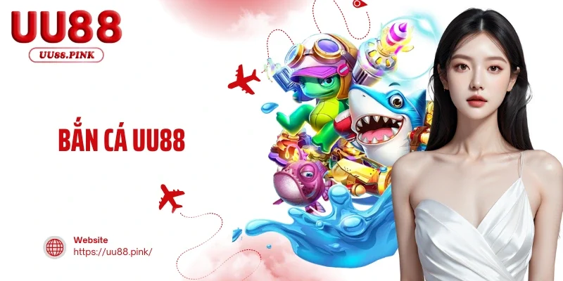 Bắn Cá UU88 Săn Thưởng Lớn, Trải Nghiệm Giải Trí Đỉnh Cao