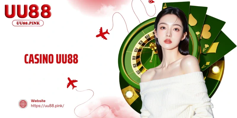 Casino UU88 - Kho Game Đỉnh Cùng Khuyến Mãi Khủng 