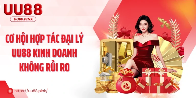 Cơ hội hợp tác đại lý UU88 kinh doanh không rủi ro